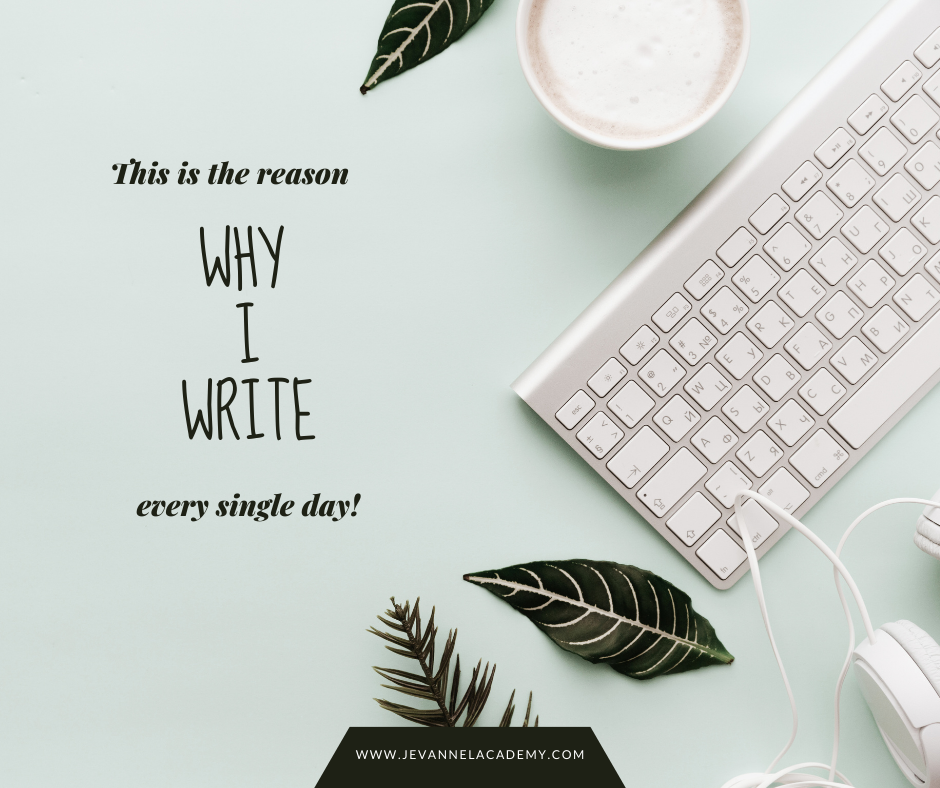 Day One: I Write Because…